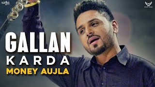 New Punjabi Song 2017  Money Aujla  Gallan Karda  Latest Punjabi Full Audio [upl. by Yclek]