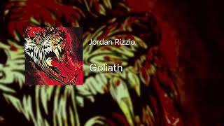 Jordan Rizzio  Goliath [upl. by Ledah856]