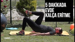 5 dakikada evde yapılacak kalça eritme egzersizleri [upl. by Garvy]