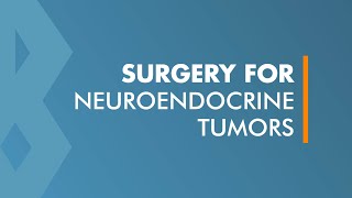 Surgery for Neuroendocrine Tumors [upl. by Melisa689]