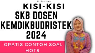 KISIKISI SKB CPNS DOSEN KEMDIKBUDRISTEK 2024 [upl. by Tsyhtema]