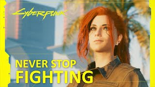 V  Never Stop Fighting  Cyberpunk 2077 [upl. by Ittocs]