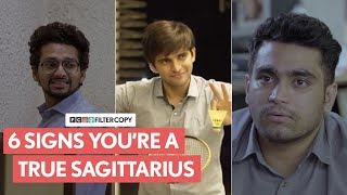 FilterCopy  6 Signs Youre A Sagittarius  Ft Funcho and Viraj Ghelani [upl. by Eilagam]