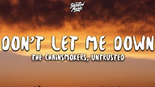 The Chainsmokers  Dont Let Me Down Lyrics untrusted Cover [upl. by Anayit404]