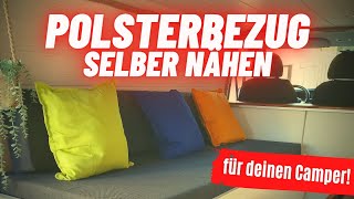 POLSTERBEZUG FÜR CAMPERVAN  ganz einfach selber nähen [upl. by Amorita]