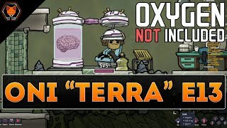 THE NEURAL VACILLATOR OXYGEN NOT INCLUDED quotTerraquot Episode 13 [upl. by Ahsaenat193]