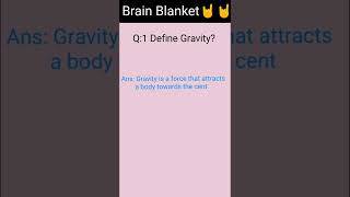 Define what is Gravity shortsyoutubevideo share issacnewton BrainBlanket🤘🤘 [upl. by Alleroif]