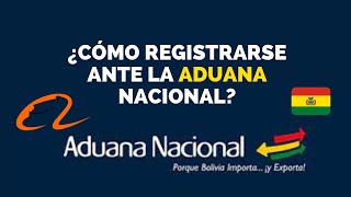 🛑¿Cómo Registrarse ante la ADUANA NACIONAL de BOLIVIA🇧🇴 [upl. by Eiaj]