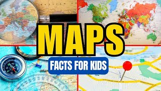 Facts About Maps For Kids [upl. by Hairas]