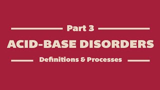 AcidBase Disorders Part 3  Definitions and Processes MEDZCOOL [upl. by Johst626]