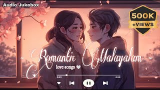 Best of Malayalam Romantic Songs❤️‍🔥 quotPart 1quot  2024 playlist  Evergreen Love Collections [upl. by Deanne]