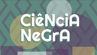 BatePapo da Série Ciência Negra [upl. by Aisatal]