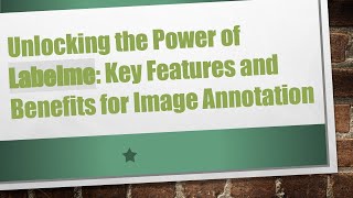 Unlocking the Power of Labelme Key Features and Benefits for Image Annotation [upl. by Eynttirb]