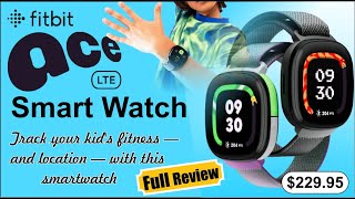 Googles Fitbit Ace LTE Review Everything That Makes It Perfect Watch For Kids [upl. by Annyl]