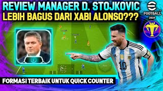 REVIEW MANAGER D STOJKOVIC amp FORMASI QUICK COUNTER TERBAIK eFootball 2024 Mobile [upl. by Philender]