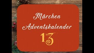 13 DER SELBSTSÜCHTIGE RIESE – Der MärchenAdventskalender 2018 –––Hörbuch [upl. by Richards]