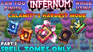 Can you finish Terraria Calamity INFERNUM Mod while using Spell Tomes Only Part 12 [upl. by Thgiwd862]