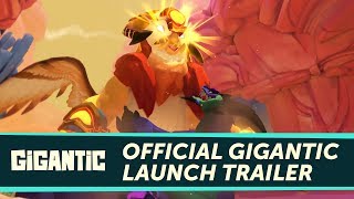 Gigantic  Official Launch Trailer [upl. by Irb146]