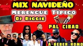 MERENGUE TIPICO MIX NAVIDEÑO 2024 PAL CIBAO A BEBER ROMO DJ BIGGIE [upl. by Essyle187]