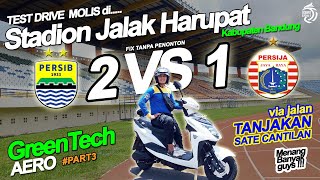 TEST DRIVE MOLIS GREENTECH DI TANJAKAN SATE CANTILAN BANDUNG STADION JALAK HARUPAT PERSIB VS PERSIJA [upl. by Ashford]