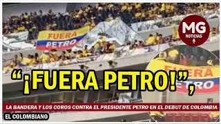 ¡FUERA PETRO ⛔ LA BANDERA Y LOS COROS CONTRA EL PRESIDENTE PETRO EN EL DEBUT DE COLOMBIA [upl. by Gildas]