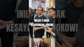 inilah 3 anak kesayangan jokowi shorts jokowi kaesang gibran kahiyangayu [upl. by Kimbell]