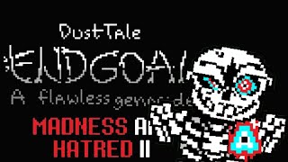 Dusttale Endgoal  A Flawless Genocide OST Phase 3  quotMadness And Hatred IIquot [upl. by Kiryt]