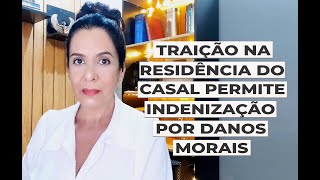 TRAIÇÃO NA RESIDÊNCIA O CASAL PERMITE INDENIZAÇÃO POR DANOS MORAIS [upl. by Ynohtnaluap]