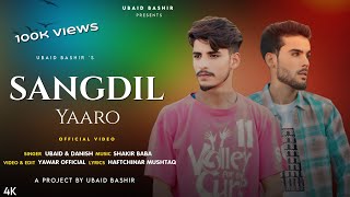 SANG DIL HA YARO UBAID BASHIR  DANISH  SHAKIR BABA  KASHMIRI NEW SONG 2024 [upl. by Stutsman]