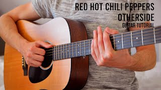 Red Hot Chili Peppers – Otherside EASY Guitar Tutorial With Chords  Lyrics [upl. by Deloria]