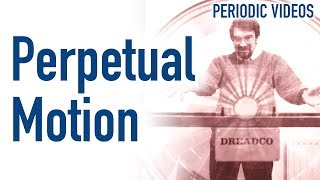 Perpetual Motion Machine  Periodic Table of Videos [upl. by Beitnes]