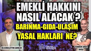 Emekli Hakkını Nasıl Alacak  BarınmaGıda Ulaşım Yasal Hakları Neler [upl. by Egamlat]