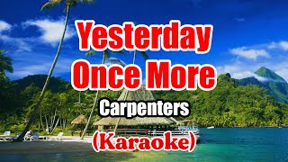 Yesterday Once More  Carpenters Karaoke [upl. by Trela161]