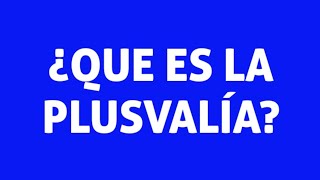 QUE ES LA PLUSVALÍA EJEMPLO DE LA PLUSVALÍA [upl. by Tilden]