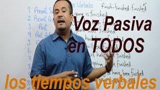 Voz Pasiva En INGLES TODOS los TIEMPOS VERBALES [upl. by Htieh812]