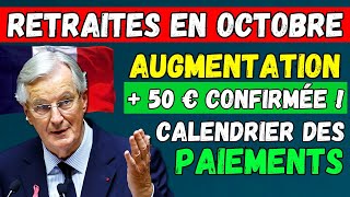 🚨RETRAITES EN OCTOBRE 2024  AUGMENTATION DE 50 € ET CALENDRIER DES PAIEMENTS 👉 TOUS LES CHANGEMENTS [upl. by Notsob]