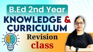 Knowledge and Curriculum  MDU BEd 2nd Year  Revision Class [upl. by Plante]