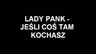 LADY PANK  JEŚLI COŚ TAM KOCHASZ [upl. by Anyahc]