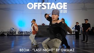 Beom choreography to “Last Night” by Gwamz at Offstage Dance Studio [upl. by Uriisa159]