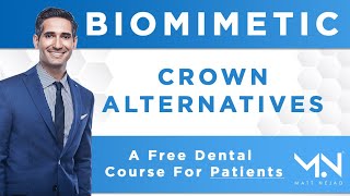 Biomimetic Dental Course for Patients  Lesson 6 Biomimetic Crown Alternatives [upl. by Akemet]