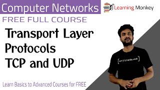 Transport Layer Protocols TCP and UDP  Lesson 96  Computer Networks  Learning Monkey [upl. by Bunns]