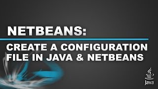 Create a Configuration File in Java and Netbeans [upl. by Merkley]