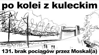 Po kolei z Kuleckim  Odcinek 131  Brak pociągów przez Moskala Olsztynek  Ostróda [upl. by Laureen]