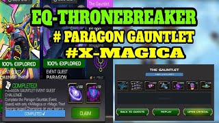 Mcoc EQ THRONEBREAKER Paragon gauntlet xmagica Challenge [upl. by Earleen]