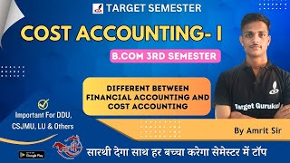 Different between financial Accounting and cost Accounting  Cost Accounting  BCom 2nd Year [upl. by Aronoh]