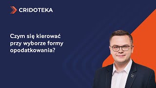 Czym się kierować przy wyborze formy opodatkowania [upl. by Aisak699]