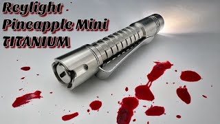 A slim EDC light for everyone Reylight Pineapple Mini Titanium [upl. by Christiane435]