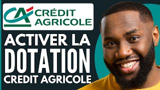 Comment Activer La Dotation Crédit Agricole  Nouveau 2024 [upl. by Elazaro]