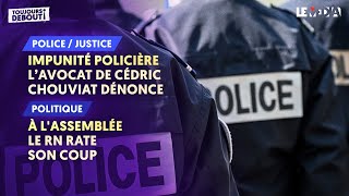 IMPUNITÉ POLICIÈRE  L’AVOCAT DE CÉDRIC CHOUVIAT DÉNONCE  À L’ASSEMBLÉE  LE RN RATE SON COUP [upl. by Marlena]