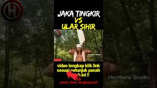 Jaka tingkir vs ular sihir jakatingkir [upl. by Ahdar695]